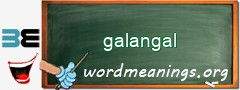 WordMeaning blackboard for galangal